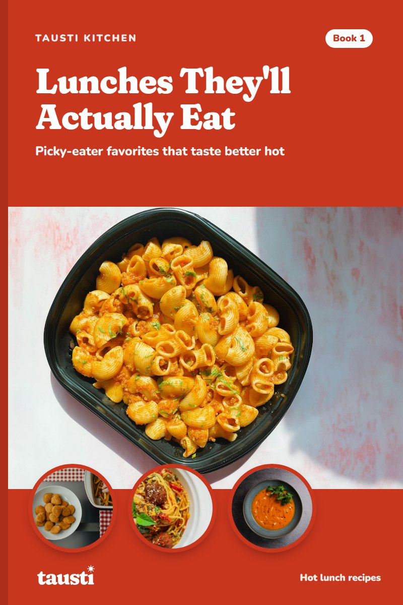 Cookbook 1: Lunches They'll Actually Eat